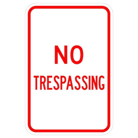Sign Solutions Usa No Trespassing 12"X18" Diamond Grade Cubed Reflective (DG3) 080 DCS08DWT1218CUS00092